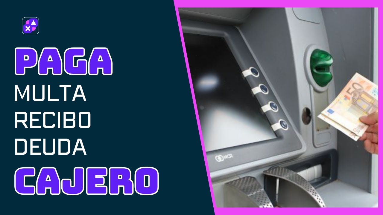 como pagar una multa de trafico en el cajero