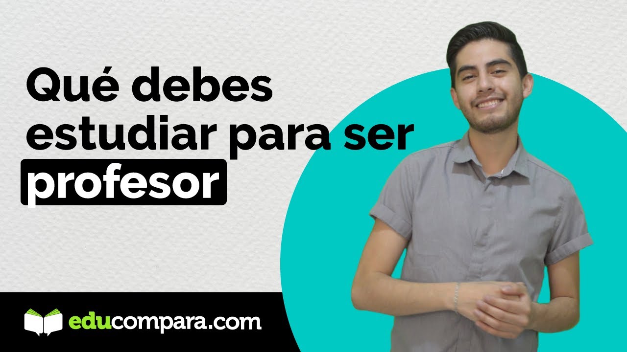 que se necesita para ser profesor