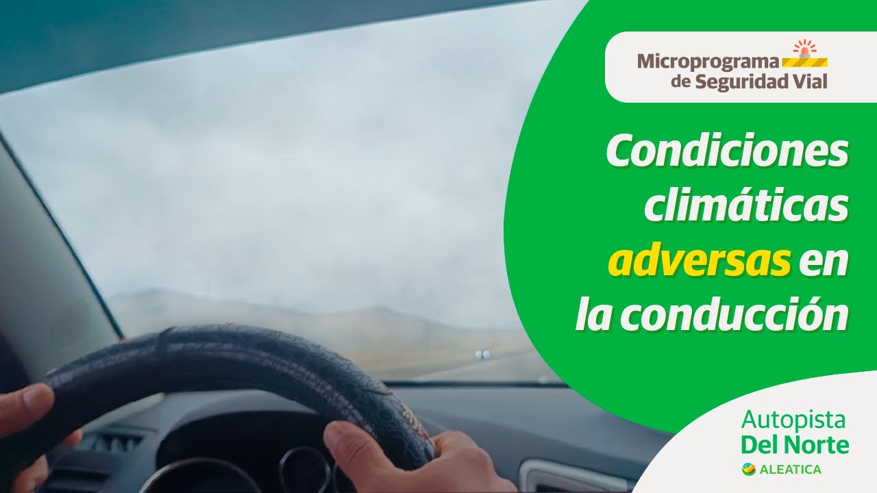 al conducir bajo condiciones climatológicas adversas