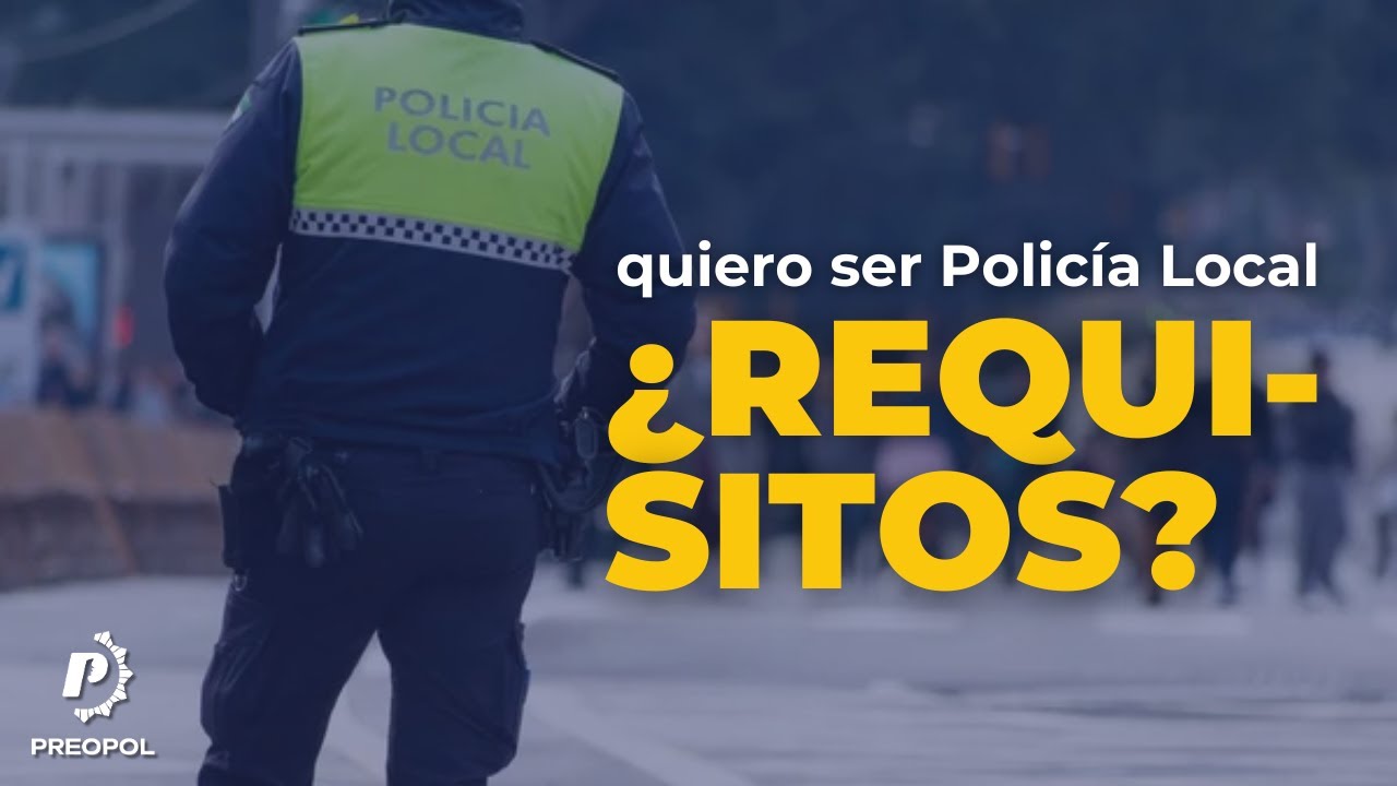 requisitos para ser policía local en cataluña