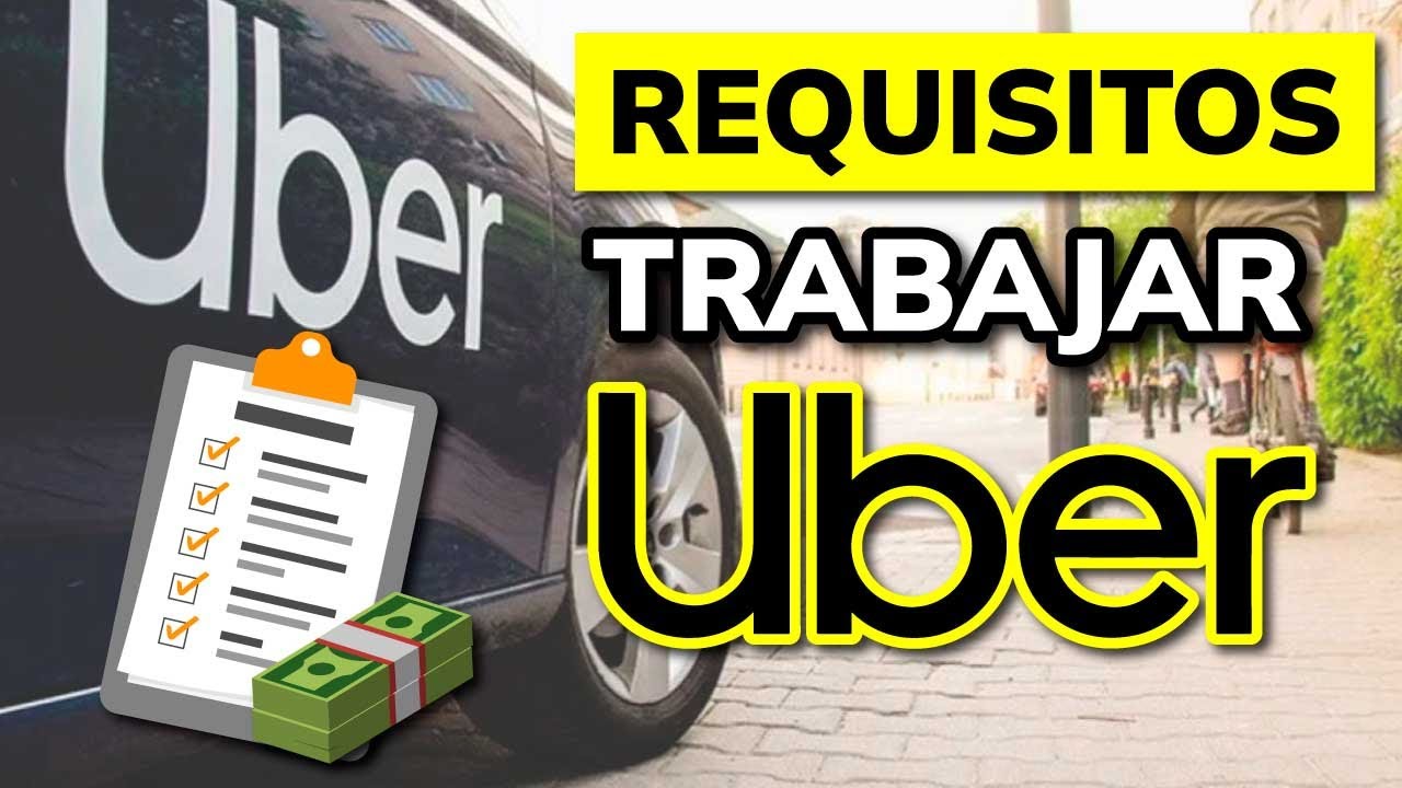 requisitos para ser conductor de uber