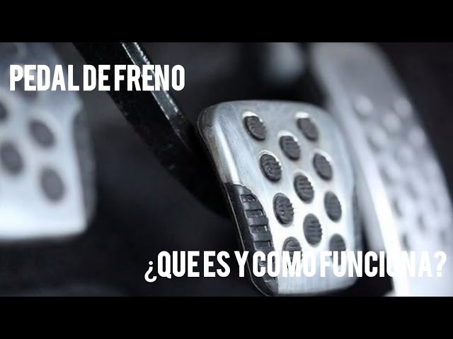 cual es el pedal del freno