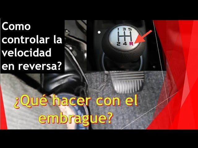 dar marcha atrás con el embrague